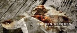 Broken Records: Let Me Come Home