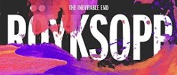 Röyksopp: The Inevitable End