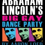 Abraham Lincolns Big Gay Dance Party poster