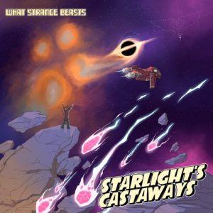 What Strange Beasts: Starlight’s Castaways